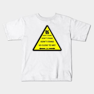 Don't Stand So Close To Me - Police Warning Kids T-Shirt